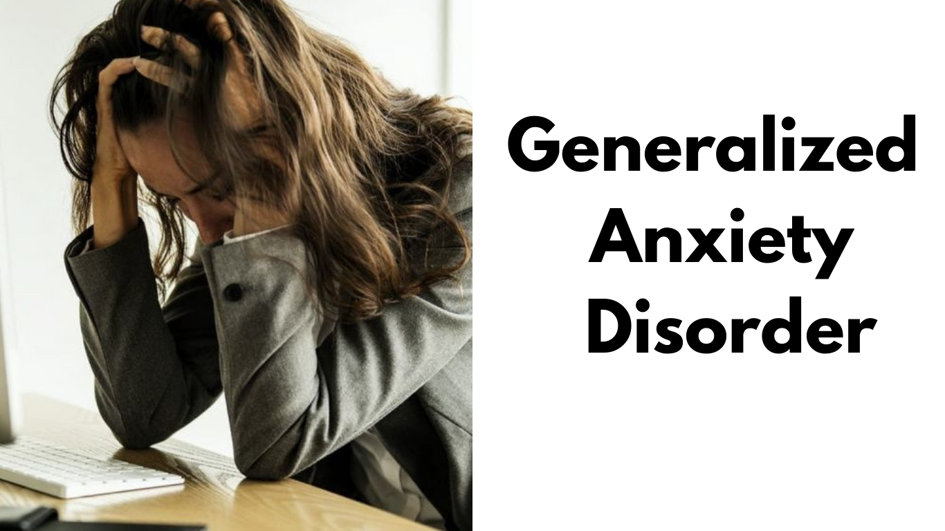 Generalized Anxiety Disorder